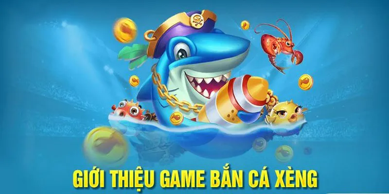 Bắn cá xèng là gì?