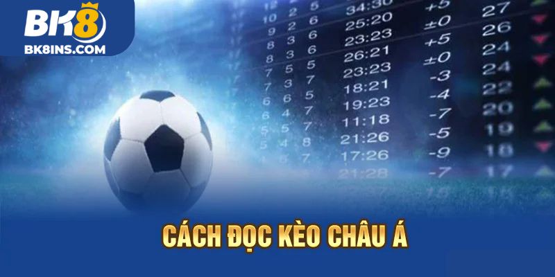 Cách Đọc Bảng Kèo Châu Á