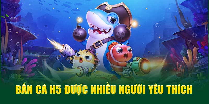 Ưu điểm nổi bật của bắn cá H5 tại BK8