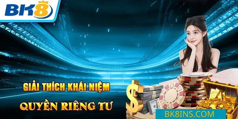 Giới thiệu về quyền riêng tư BK8