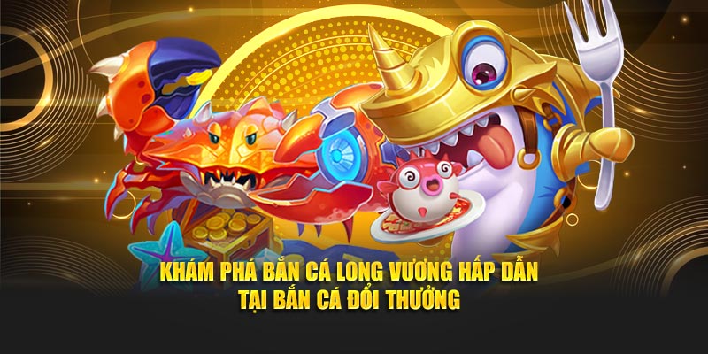 Các sảnh bắn cá nổi bật tại BK8