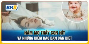 Nằm mơ thấy con nít