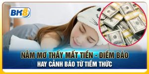 Nằm mơ thấy mất tiền