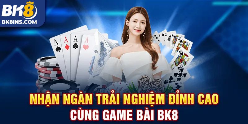 Ưu điểm nổi bật khi chơi game bài tại BK8