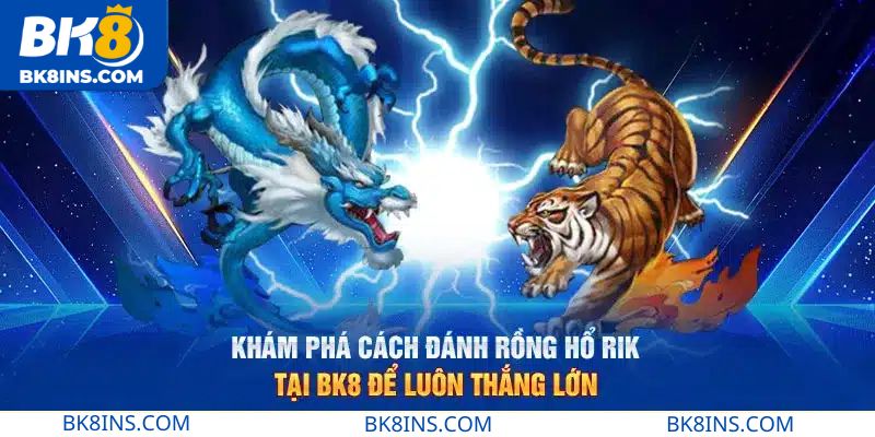 Rồng Hổ rik